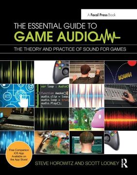 portada The Essential Guide to Game Audio: The Theory and Practice of Sound for Games (en Inglés)