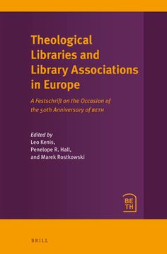 portada Theological Libraries and Library Associations in Europe: A Festschrift on the Occasion of the 50th Anniversary of Beth (in English)