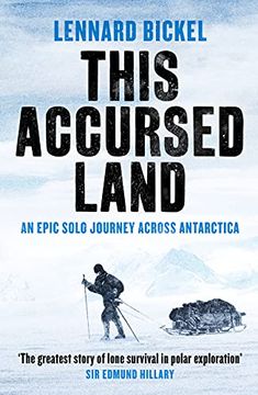 portada This Accursed Land: An Epic Solo Journey Across Antarctica (in English)