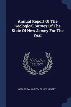 portada Annual Report Of The Geological Survey Of The State Of New Jersey For The Year