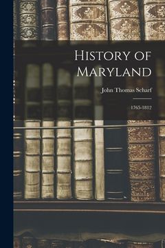portada History of Maryland: 1765-1812 (en Inglés)