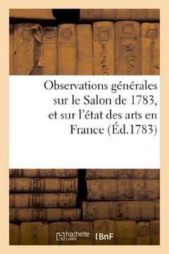 portada Observations Generales Sur Le Sallon de 1783, Et Sur L'Etat Des Arts En France