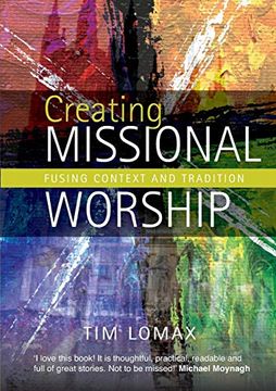 portada Creating Missional Worship: Fusing Context and Tradition (en Inglés)