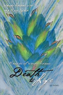 portada Death to Life: Memoirs of Wendy Adams