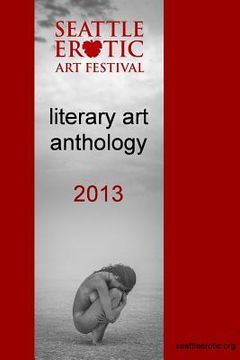 portada Seattle Erotic art Festival Literary art Anthology 2013 (en Inglés)