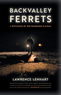 portada Backvalley Ferrets: A Rewilding of the Colorado Plateau (en Inglés)
