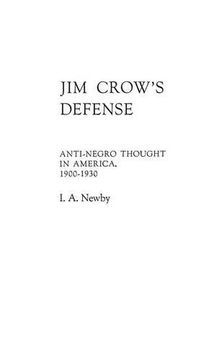 portada Jim Crow's Defense: Anti-Negro Thought in America, 1900-1930