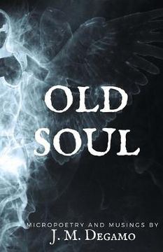 portada Old Soul: Micropoetry and Musings (en Inglés)