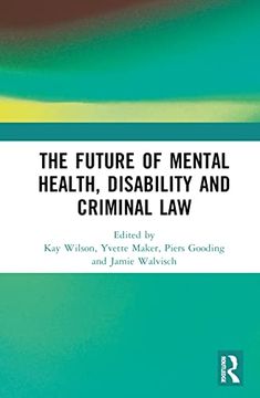 portada The Future of Mental Health, Disability and Criminal law (en Inglés)