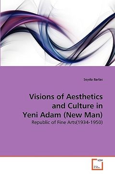portada visions of aesthetics and culture in yeni adam (new man (en Inglés)