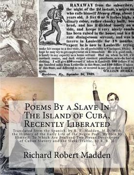 portada Poems By a Slave In The Island of Cuba, Recently Liberated: Translated from the Spanish, by R. R. Madden, M.D. With the History of the Early Life of t 