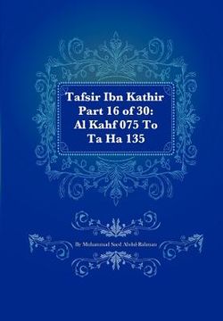 portada tafsir ibn kathir part 16 of 30: al kahf 075 to ta ha 135 (en Inglés)