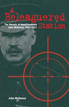 portada A Beleaguered Station: The Memoir of Head Constable John Mckenna, 1891-1921 (en Inglés)