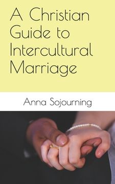 portada A Christian Guide to Intercultural Marriage (en Inglés)