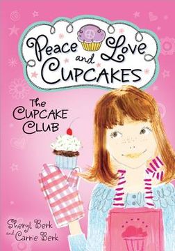 portada the cupcake club: peace, love, and cupcakes