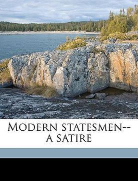 portada modern statesmen--a satire (en Inglés)