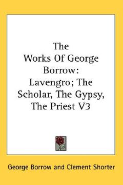 portada the works of george borrow: lavengro; the scholar, the gypsy, the priest v3 (in English)