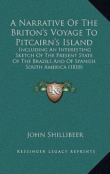 portada a narrative of the briton's voyage to pitcairn's island: including an interesting sketch of the present state of the brazils and of spanish south am (en Inglés)