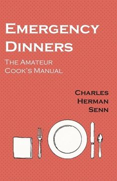 portada Emergency Dinners - The Amateur Cook's Manual (en Inglés)