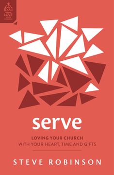 portada Serve: Loving Your Church with Your Heart, Time and Gifts (in English)