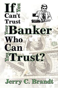 portada if you can't trust your banker who can you trust? (en Inglés)