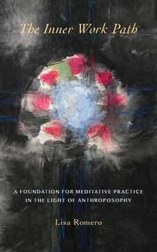 portada The Inner Work Path: A Foundation for Meditative Practice in the Light of Anthroposophy (in English)