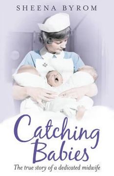 portada catching babies: a midwife's tale (en Inglés)