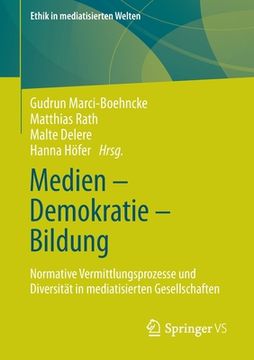 portada Medien - Demokratie - Bildung: Normative Vermittlungsprozesse Und Diversität in Mediatisierten Gesellschaften (en Alemán)