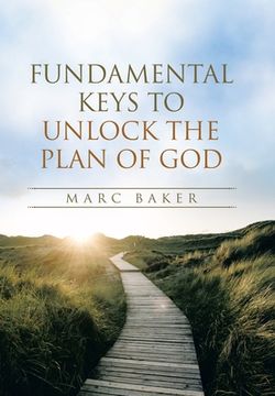 portada Fundamental Keys to Unlock the Plan of God (en Inglés)