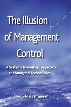 portada The Illusion of Management Control: A Systems Theoretical Approach to Managerial Technologies (in English)