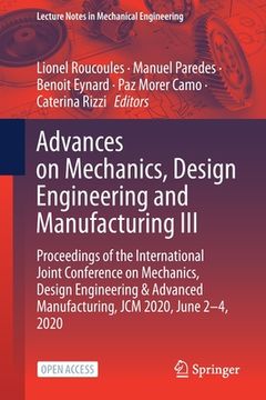 portada Advances on Mechanics, Design Engineering and Manufacturing III: Proceedings of the International Joint Conference on Mechanics, Design Engineering & (en Inglés)
