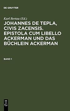 portada Johannes de Tepla, Civis Zacensis, Epistola cum Libello Ackerman und das Büchlein Ackerman. Band 1 (Epistola cum Libello Ackerman und das Buechlein Ackerman) 