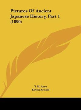 portada pictures of ancient japanese history, part 1 (1890) (en Inglés)
