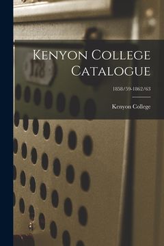 portada Kenyon College Catalogue; 1858/59-1862/63 (en Inglés)