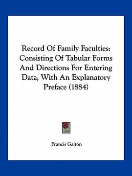 portada record of family faculties: consisting of tabular forms and directions for entering data, with an explanatory preface (1884)