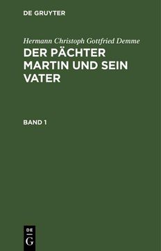 portada Hermann Christoph Gottfried Demme: Der Pächter Martin und Sein Vater. Band 1 (en Alemán)