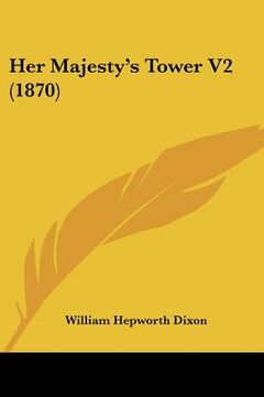 portada her majesty's tower v2 (1870) (en Inglés)