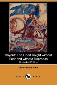 portada bayard: the good knight without fear and without reproach (illustrated edition) (dodo press)