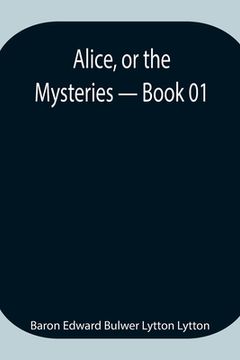 portada Alice, or the Mysteries - Book 01 (in English)