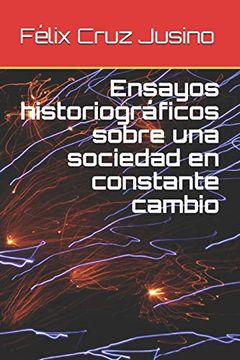 portada Ensayos Historiográficos Sobre una Sociedad en Constante Cambio
