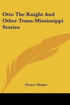 portada otto the knight and other trans-mississippi stories (en Inglés)