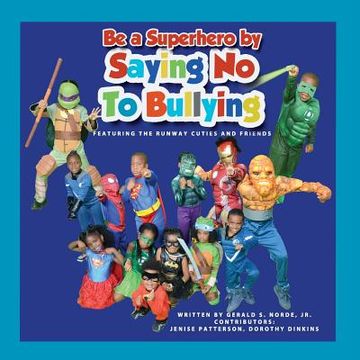 portada Be a Superhero By Saying No To Bullying(Featuring The Runway Cuties And Friends) (en Inglés)