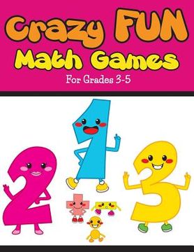portada Crazy Fun Math Games: For Grades 3-5 (in English)