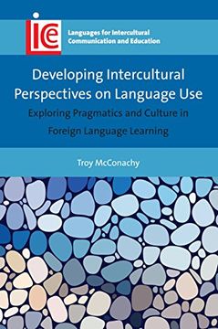 portada Developing Intercultural Perspectives on Language Use: Exploring Pragmatics and Culture in Foreign Language Learning (Languages for Intercultural Communication and Education)