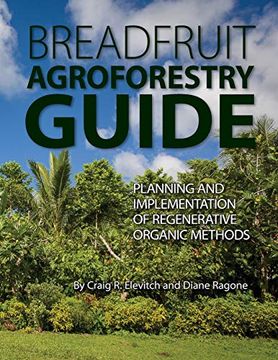portada Breadfruit Agroforestry Guide: Planning and Implementation of Regenerative Organic Methods (en Inglés)