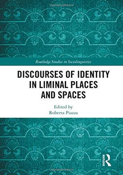 portada Discourses of Identity in Liminal Places and Spaces (Routledge Studies in Sociolinguistics) (en Inglés)