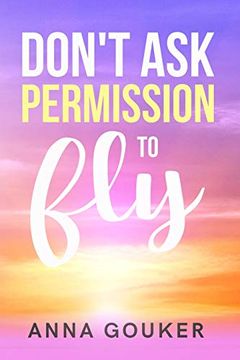 portada Don'T ask Permission to fly (en Inglés)