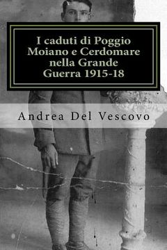 portada I caduti di Poggio Moiano e Cerdomare nella Grande Guerra 1915-18: (raccolta fotografica) (en Italiano)
