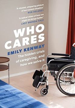 portada Who Cares: The Hidden Crisis of Caregiving, and how we Solve it