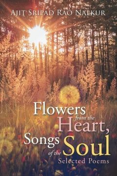 portada Flowers From the Heart, Songs of the Soul: Selected Poems (en Inglés)